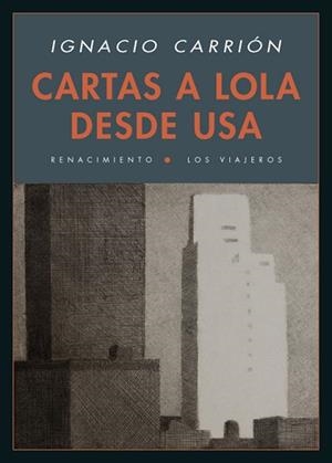 CARTAS A LOLA DESDE USA | 9788416246809 | CARRIÓN, IGNACIO