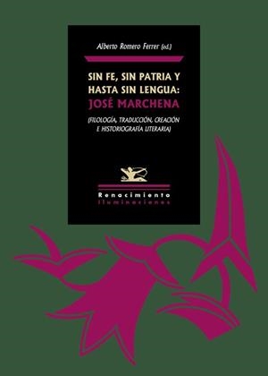 SIN FE, SIN PATRIA Y HASTA SIN LENGUA: JOSÉ MARCHENA | 9788416685929 | VARIOS AUTORES