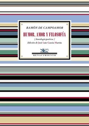HUMOR, AMOR Y FILOSOFÍA | 9788416981816 | CAMPOAMOR, RAMON DE