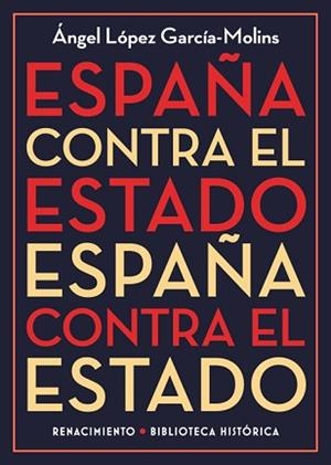 ESPAÑA CONTRA EL ESTADO | 9788417266165 | LOPEZ GARCIA-MOLINS, ANGEL