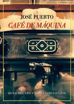 CAFÉ DE MÁQUINA | 9788417266219 | PUERTO, JOSE