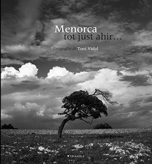 MENORCA. TOT JUST AHIR... | 9788489815698 | VIDAL MIQUEL, TONI