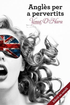 ANGLÈS PER A PERVERTITS | 9788401388750 | O'HARA, VENUS