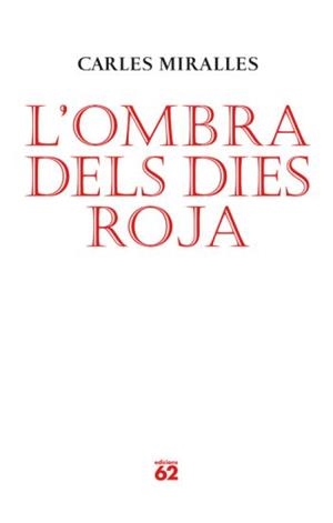 OMBRA DELS DIES ROJA, L' | 9788429761986 | MIRALLES, CARLES