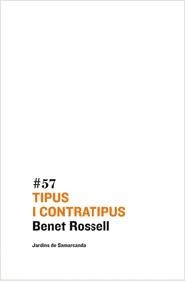 TIPUS I CONTRATIPUS | 9788497663809 | ROSSELL, BENET