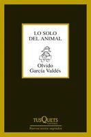 LO SOLO DEL ANIMAL | 9788483834053 | GARCÍA VALDÉS, OLVIDO