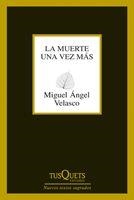 MUERTE UNA VEZ MÁS, LA | 9788483834145 | VELASCO, MIGUEL ÁNGEL