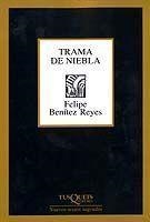 TRAMA DE NIEBLA | 9788483108802 | BENITEZ, FELIPE