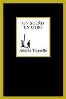 SUEÑO EN OTRO, UN | 9788483109694 | TRAPIELLO, ANDRES