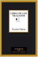 LIBRO DE LOS TRAZADOS, EL | 9788483109892 | VALERO, VICENTE