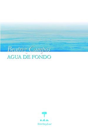 AGUA DE FONDO | 9788492821747 | CAMPOS, BEATRIZ