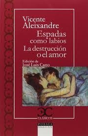 ESPADAS COMO LABIOS / LA DESTRUCCIÓN O EL AMOR | 9788497407045 | ALEXANDRE, VICENTE