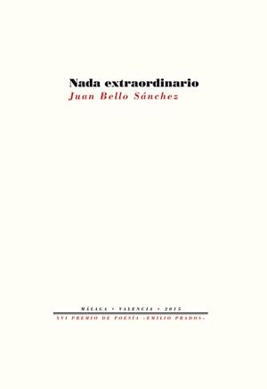 NADA EXTRAORDINARIO | 9788416453382 | BELLO SÁNCHEZ, JUAN