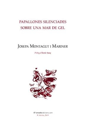 PAPALLONES SILENCIADES SOBRE UNA MAR DE GEL | 9788415896845 | MONTAGUT MARINER, JOSEPA