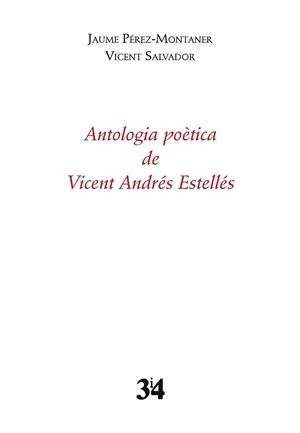 ANTOLOGIA POÈTICA DE VICENT ANDRÉS ESTELLÉS | 9788475029795 | PÉREZ-MONTANER, JAUME / SALVADOR, VICENT