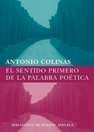 SENTIDO PRIMERO DE LA PALABRA POETICA | 9788498411324 | COLINAS, ANTONIO