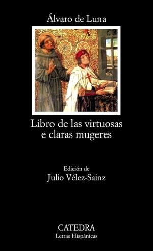 LIBRO DE LAS VIRTUOSAS E CLARAS MUGERES | 9788437626017 | DE LUNA, ÁLVARO