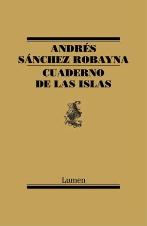 CUADERNO DE LAS ISLAS | 9788426419026 | SÁNCHEZ ROBAYNA, ANDRÉS