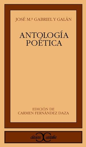 ANTOLOGÍA POÉTICA (JOSÉ MARÍA GABRIEL Y GALÁN) | 9788470398872 | GABRIEL Y GALÁN, JOSÉ MARÍA