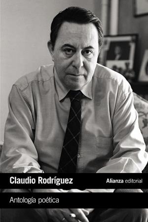 ANTOLOGÍA POÉTICA (CLAUDIO RODRÍGUEZ) | 9788491047070 | RODRÍGUEZ, CLAUDIO