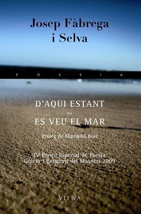 D'AQUÍ ESTANT NO ES VEU EL MAR | 9788483305928 | FÀBREGA I SELVA, JOSEP