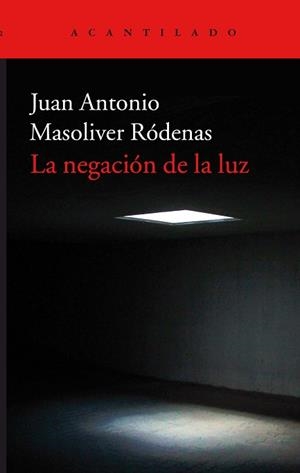 NEGACIÓN DE LA LUZ, LA | 9788416748600 | MASOLIVER RÓDENAS, J. ANTONIO
