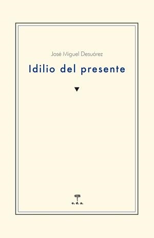 IDILIO DEL PRESENTE | 9788492821884 | DE SUAREZ, JOSE MIGUEL