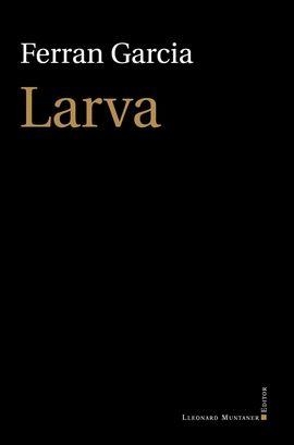 LARVA | 9788416554942 | GARCIA, FERRAN