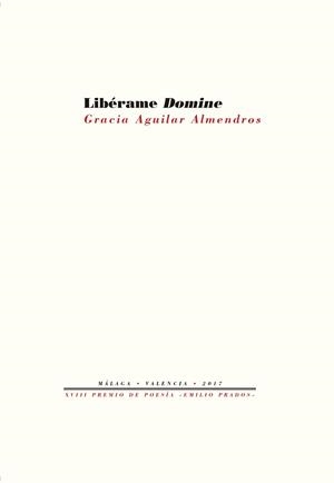 LIBÉRAME DOMINE | 9788417143176 | AGUILAR ALMENDROS, GRACIA