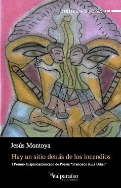 HAY UN SITIO DETRAS DE LOS INCENDIOS | 9788417096298 | MONTOYA, JESUS