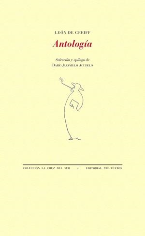 ANTOLOGÍA (LEÓN DE GREIFF) | 9788415576655 | DE GREIFF, LEÓN