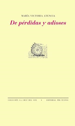DE PÉRDIDAS Y ADIOSES | 9788481917079 | ATENCIA, MARÍA VICTORIA