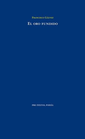 ORO FUNDIDO, EL | 9788415894834 | GÁLVEZ MORENO, FRANCISCO