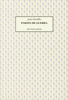 PARTES DE GUERRA | 9788481910209 | BONILLA, JUAN