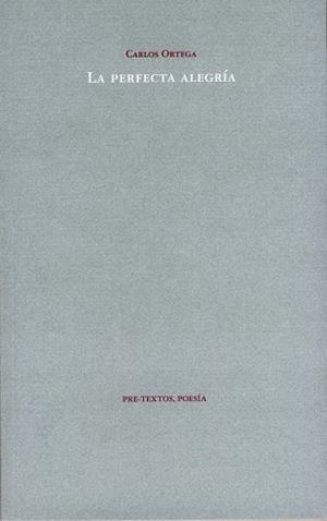 PERFECTA ALEGRÍA, LA | 9788481919172 | ORTEGA, CARLOS