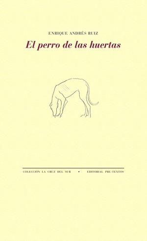 PERRO DE LAS HUERTAS, EL | 9788415576624 | ANDRÉS RUIZ, ENRIQUE