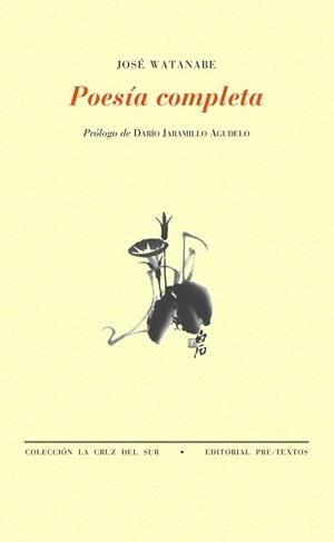 POESÍA COMPLETA (JOSÉ WATANABE) | 9788481918977 | WATANABE, JOSÉ