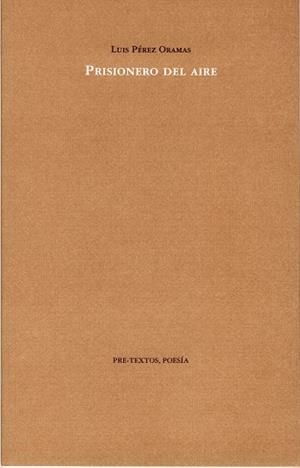 PRISIONERO DEL AIRE | 9788481919189 | PÉREZ ORAMAS, LUIS