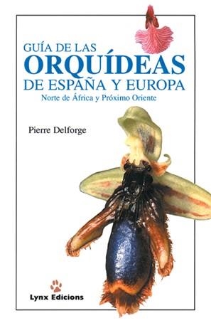 GUIA DE LAS ORQUIDEAS DE ESPAÑA Y EUROPA | 9788487334382 | DELFORGE, PIERRE
