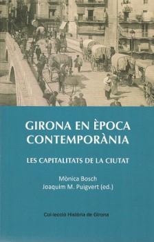 GIRONA EN ÈPOCA CONTEMPORÀNIA | 9788484962175 | BOSCH, MÒNICA / PUIGVERT, JOAQUIM M.