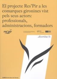PROJECTE RES'PIR A LES COMARQUES GIRONINES VIST PELS SEUS ACTORS | 9788484584506 | DIVERSOS AUTORS