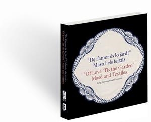 DE L’AMOR ÉS LO JARDÍ MASÓ I ELS TEIXITS | 9788494641701 | CASAMARTINA I PARASSOLS, JOSEP