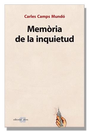 MEMÒRIA DE LA INQUIETUD | 9788416260270 | CAMPS MUNDÓ, CARLES