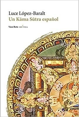 KAMA SUTRA ESPAÑOL, UN | 9788494691027 | LOPEZ-BARALT, LUCE