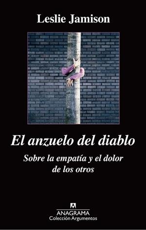 ANZUELO DEL DIABLO, EL. SOBRE LA EMPATÍA Y EL DOLOR DE LOS OTROS | 9788433963864 | JAMISON, LESLIE