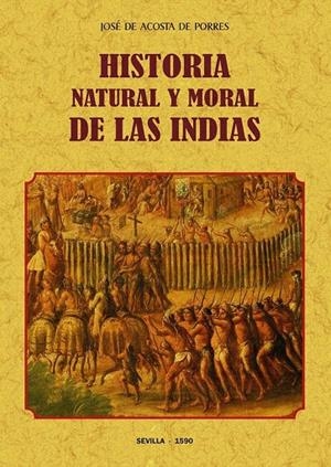 HISTORIA NATURAL Y MORAL DE LAS INDIAS | 9788490016367 | DE ACOSTA, JOSÉ