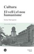 CULTURA. EL VELL I EL NOU HUMANISME | 9788491683995 | KLEMPERER, VICTOR