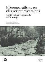 COMPARATISME EN ELS ESCRIPTORS CATALANS, EL. LA LITERATURA COMPARADA A CATALUNYA | 9788491683230 | VARIOS AUTORES