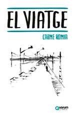 VIATGE, EL | 9788416342389 | ROMIA, CARME