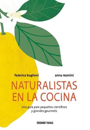 NATURALISTAS EN LA COCINA | 9786075571454 | BUGLIONI, FEDERICA / RESMINI, ANNA
